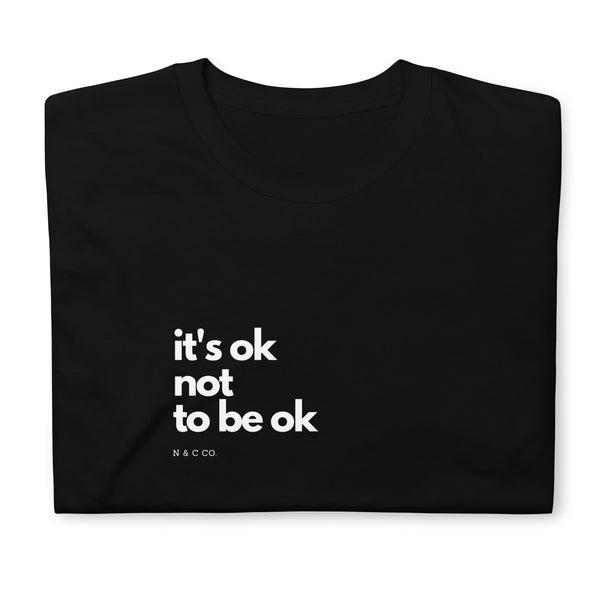 it's ok not to be ok Short-Sleeve Unisex T-Shirt