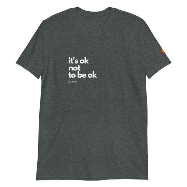 it's ok not to be ok Short-Sleeve Unisex T-Shirt