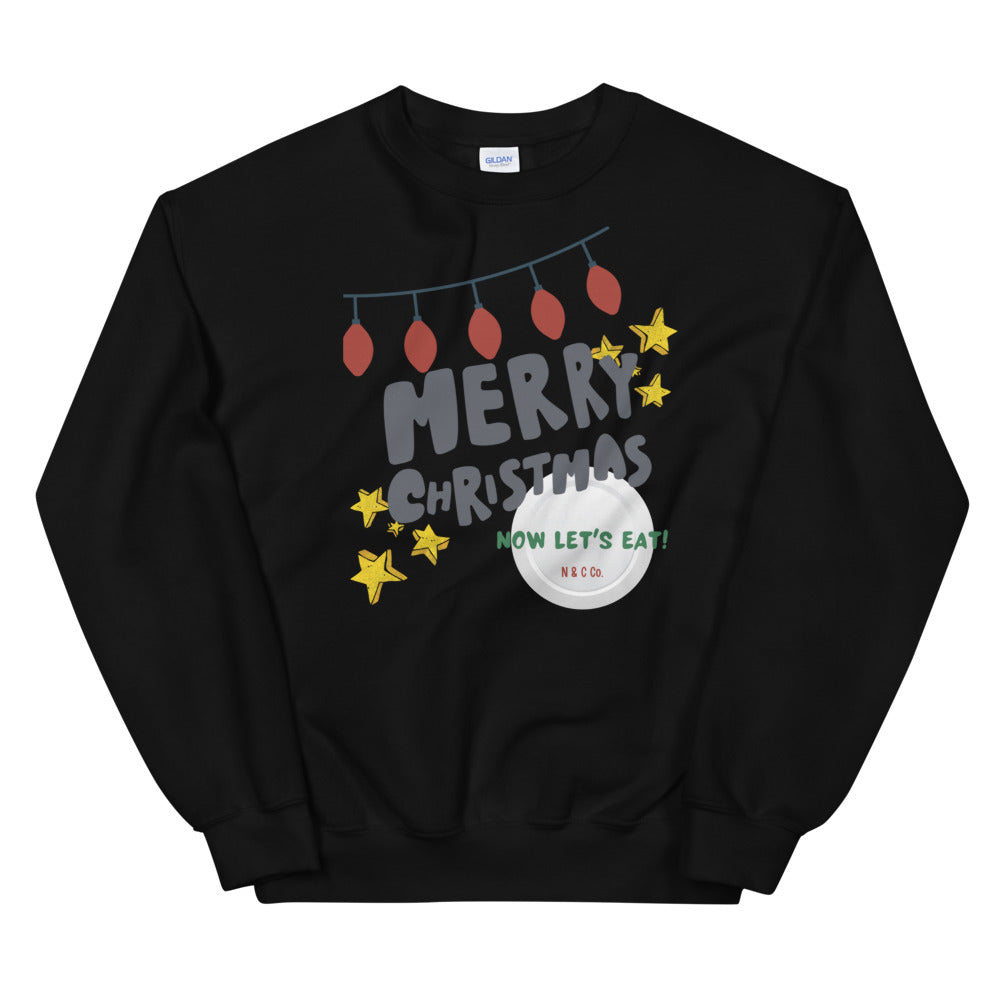 Merry Christmas- Now Let's Eat Unisex Sweatshirt