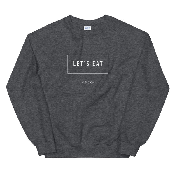 Let's Eat! Unisex Sweatshirt