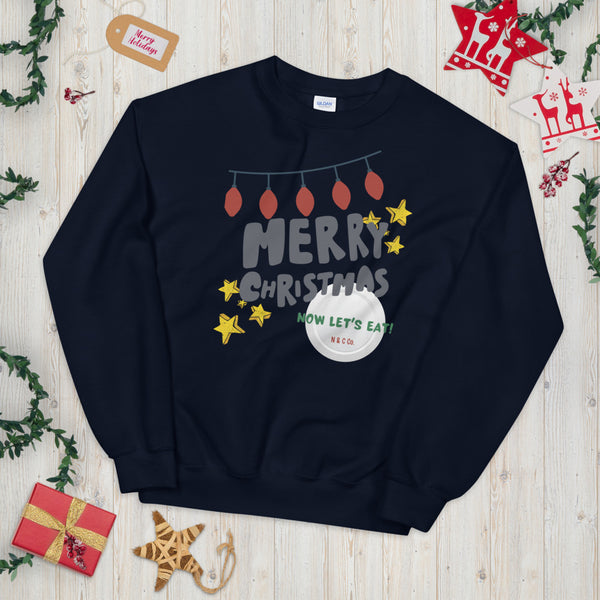 Merry Christmas- Now Let's Eat Unisex Sweatshirt