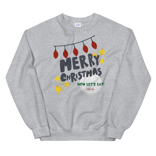 Merry Christmas- Now Let's Eat Unisex Sweatshirt