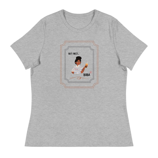 But First, Boba Women's Relaxed T-Shirt